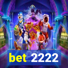 bet 2222